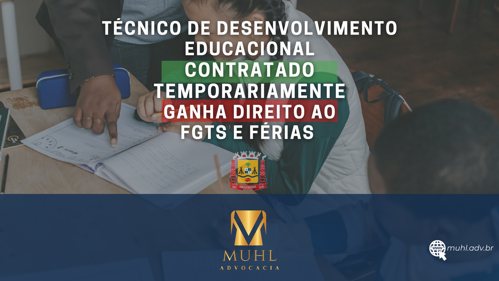 TÉCNICO DE DESENVILVIMENTO EDUCACIONAL DE VÁRZEA GRANDE GANHA DIREITO AO FGTS E FÉRIAS