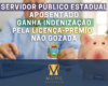 SERVIDOR PÚBLICO APOSENTADO DO ESTADO DE MATO GROSSO GANHA INDENIZAÇÃO PELA LICENÇA-PRÊMIO NÃO GOZADA