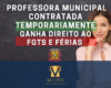 PROFESSORA MUNICIPAL DE VÁRZEA GRANDE CONTRATADA TEMPORARIAMENTE GANHA NA JUSTIÇA DIREITO AO FGTS E FÉRIAS