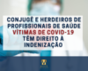 UNIÃO DEVE PAGAR COMPENSAÇÃO FINANCEIRA AO CÔNJUGE OU COMPANHEIRA(O) E AOS HERDEIROS DO PROFISSIONAL DE SAÚDE VÍTIMA DE COVID-19