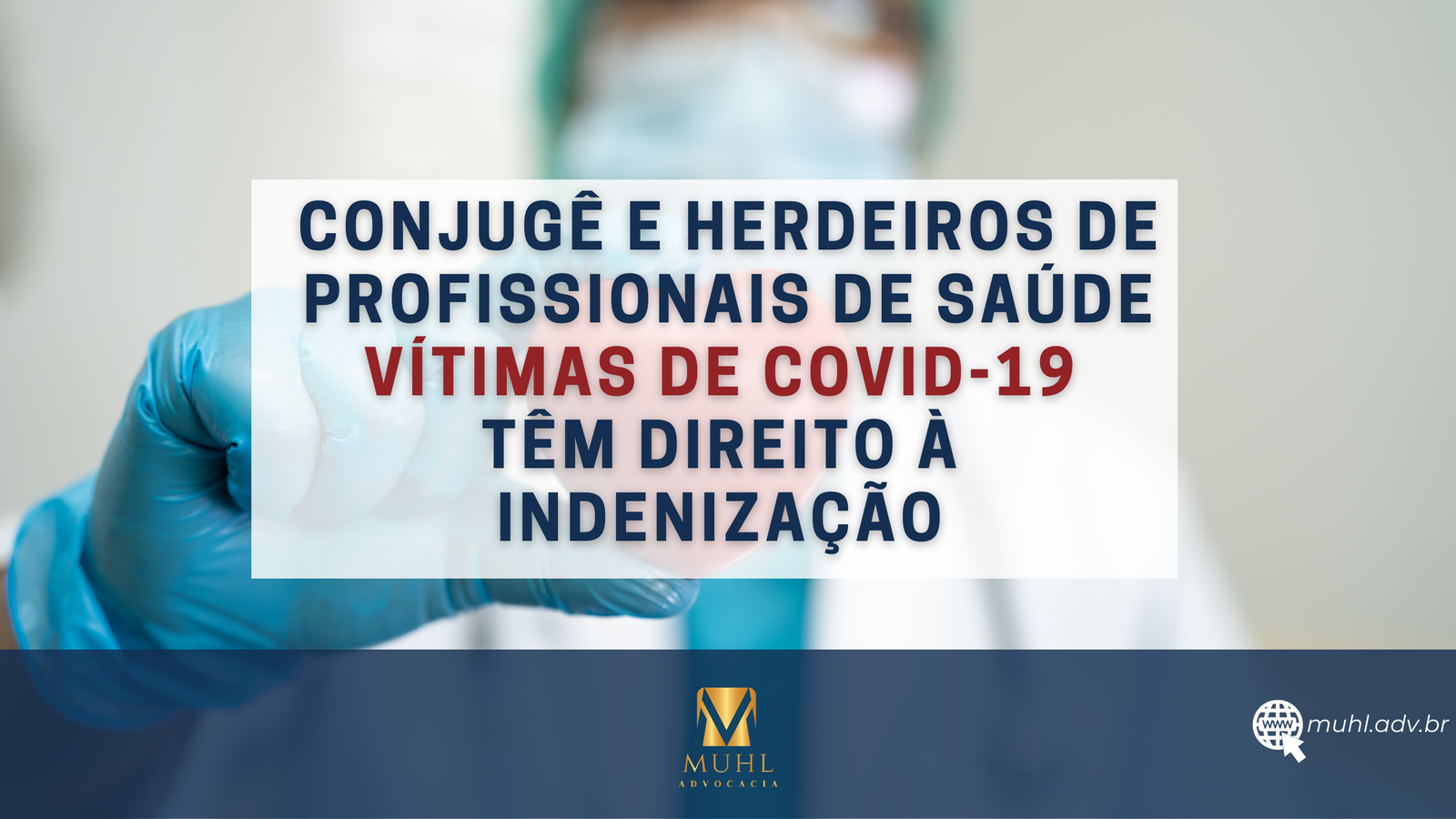 UNIÃO DEVE PAGAR COMPENSAÇÃO FINANCEIRA AO CÔNJUGE OU COMPANHEIRA(O) E AOS HERDEIROS DO PROFISSIONAL DE SAÚDE VÍTIMA DE COVID-19